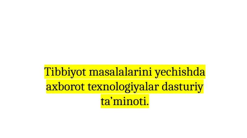 Tibbiyotmasalalariniyechishdaaxborottexnologiyalardasturiyta’minoti