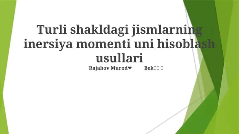Turli shakldagi jismlarning inersiya momenti uni hisoblash usullari
