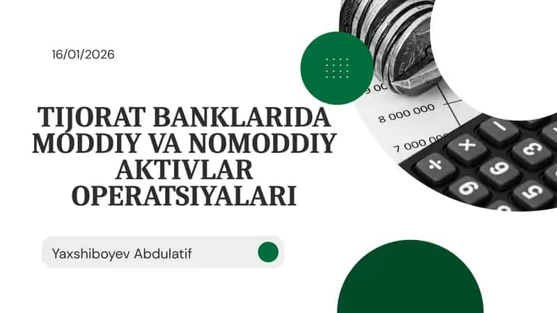 TIJORAT BANKLARIDA MODDIY VA NOMODDIY AKTIVLAR OPERATSIYALARI