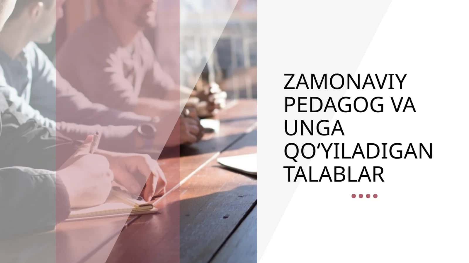 ZAMONAVIY PEDAGOG VA UNGA QO‘YILADIGAN TALABLAR