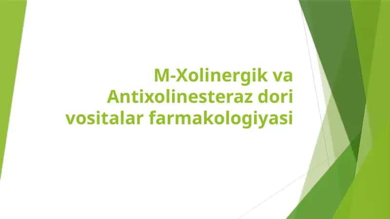 M-Xolinergik va Antixolinesteraz dori vositalar farmakologiyasi