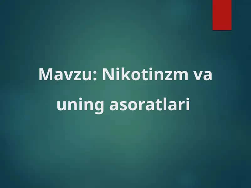 Nikotinzm va uninga asoratlari