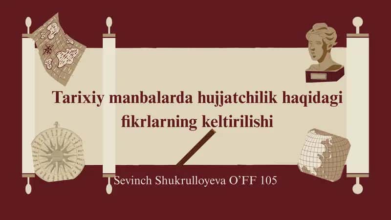 Tarixiy manbalarda hujjatchilik haqidagi fikrlarni keltirish