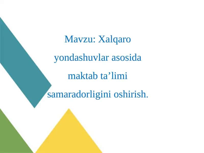 Xalqaro yondashuvlar asosida maktab taʼlimi samaradorligini oshirish