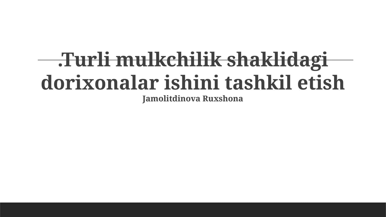 Turli mulkchilik shaklidagi dorixonalar ishini tashkil etish