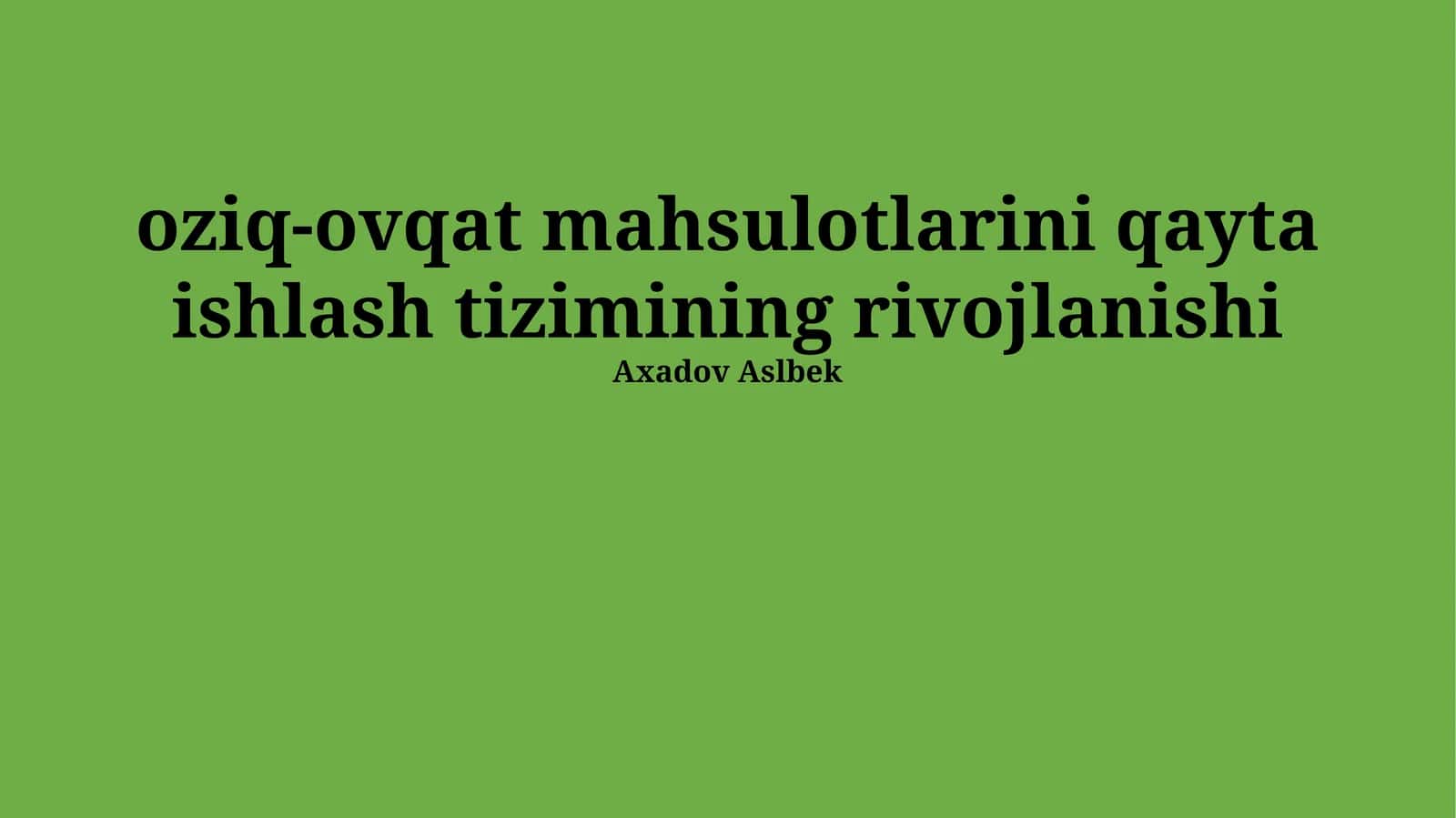 Oziq-ovqat mahsulotlarini qayta ishlash tizimining rivojlanishi
