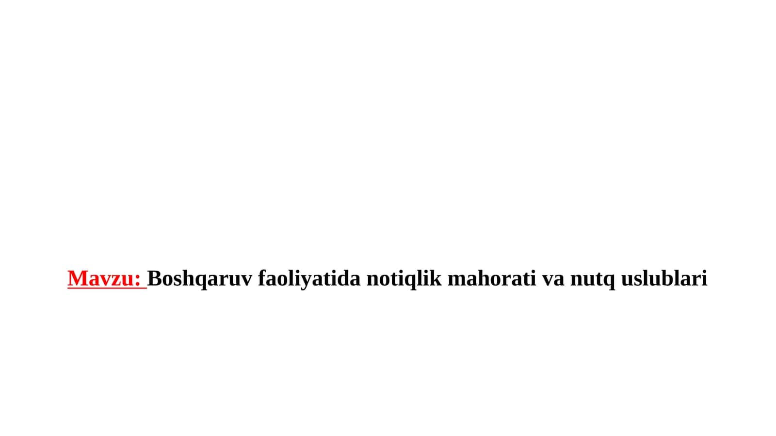 Boshqaruv faoliyatidan notiqlik mahorati va nutq uslublari