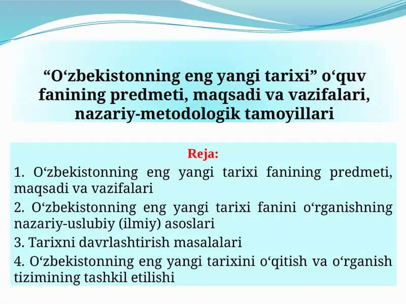 O‘zbekistonning eng yangi tarixi” о‘quv fanining predmeti, maqsadi va vazifalari, nazariy-metodologik tamoyillari