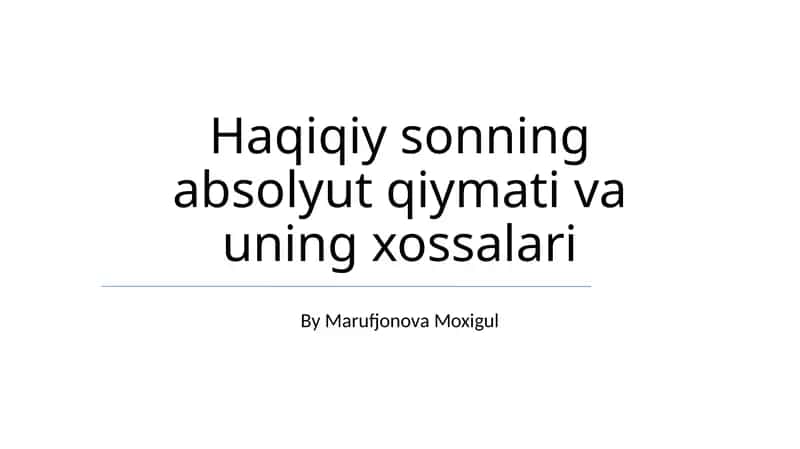Haqiqiy sonning absolyut qiymati va uning xossalari