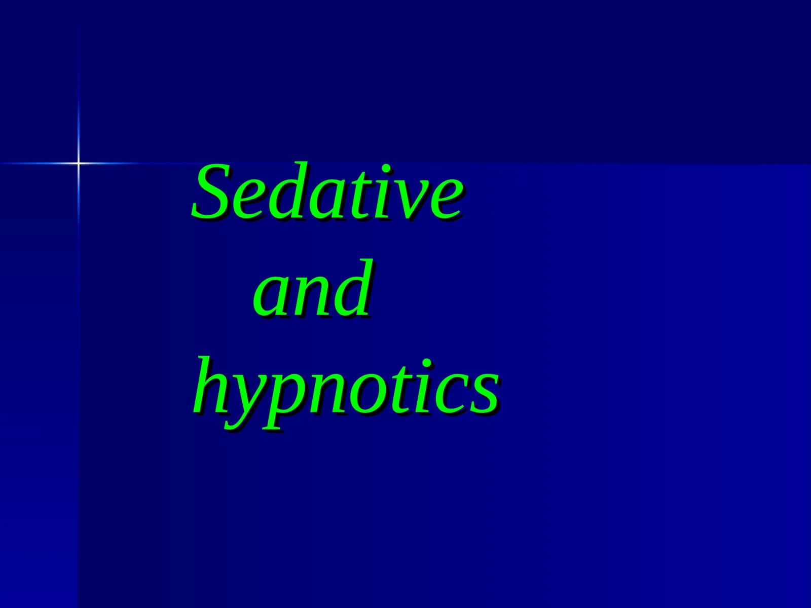 Sedative and hypnotic drugs