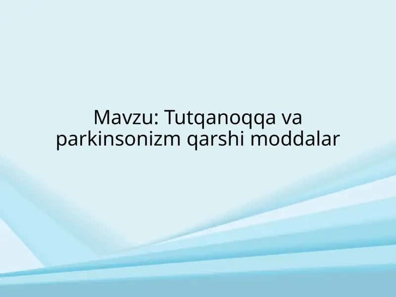 Tutqanoqqa va parkinsonizm qarshi moddalar
