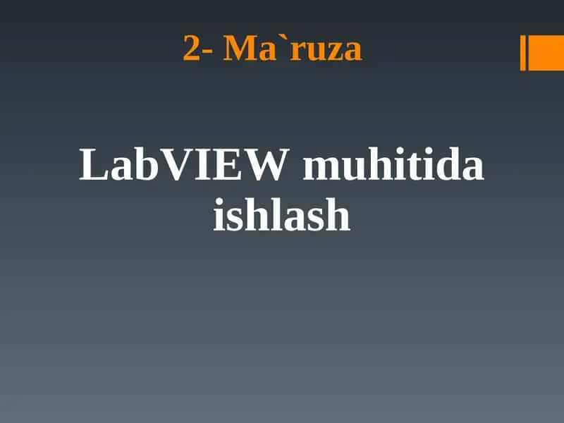 Ma`ruza LabVIEW muhitida ishlash