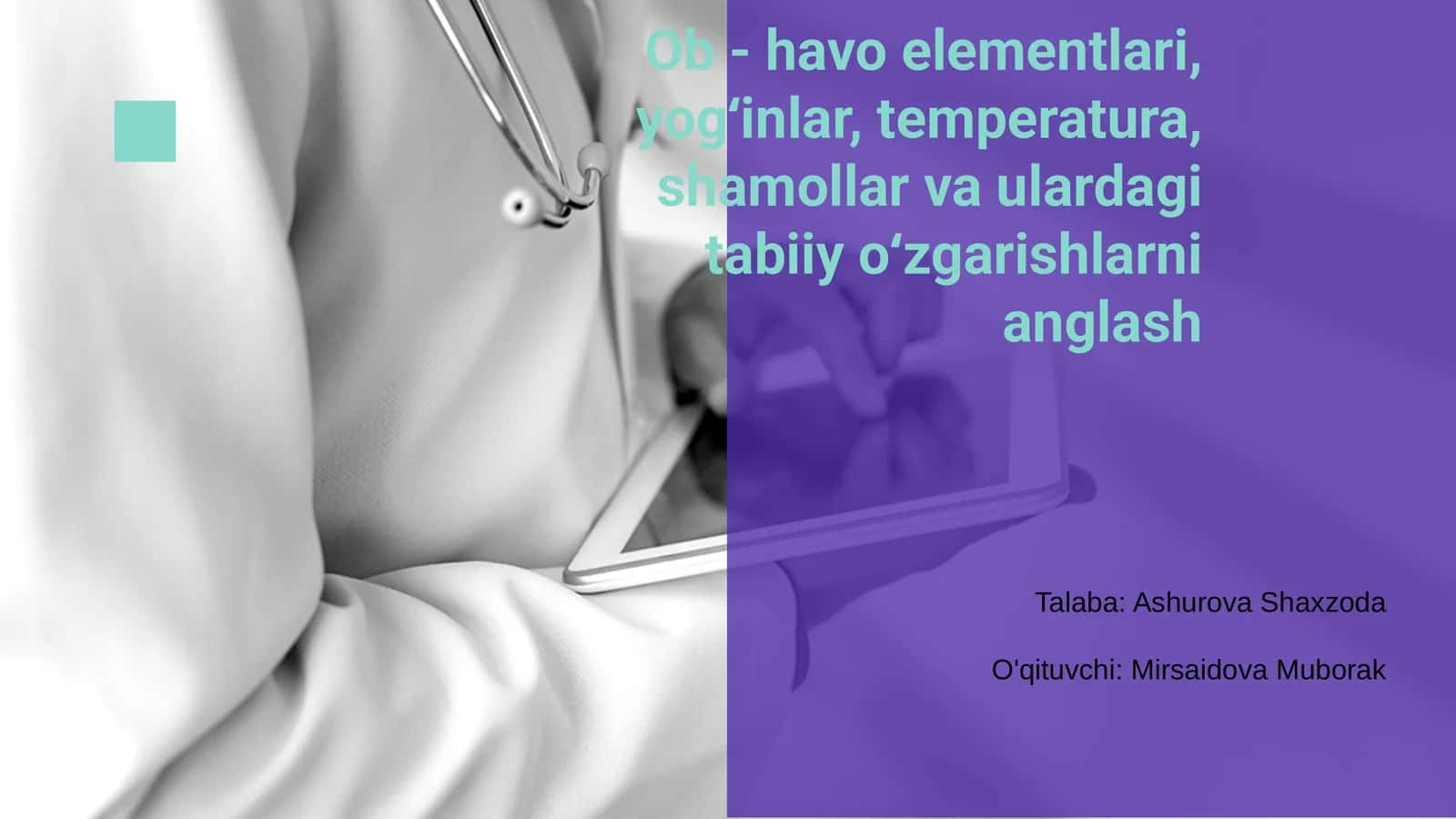 Ob-havo elementlari, yog‘inlar, harorat, shamollar va ulardagi tabiiy o‘zgarishlarni anglash