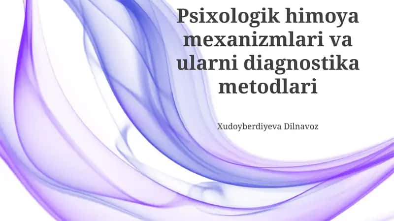 Psixologik himoya mexanizmlari va ularni diagnostika metodlari