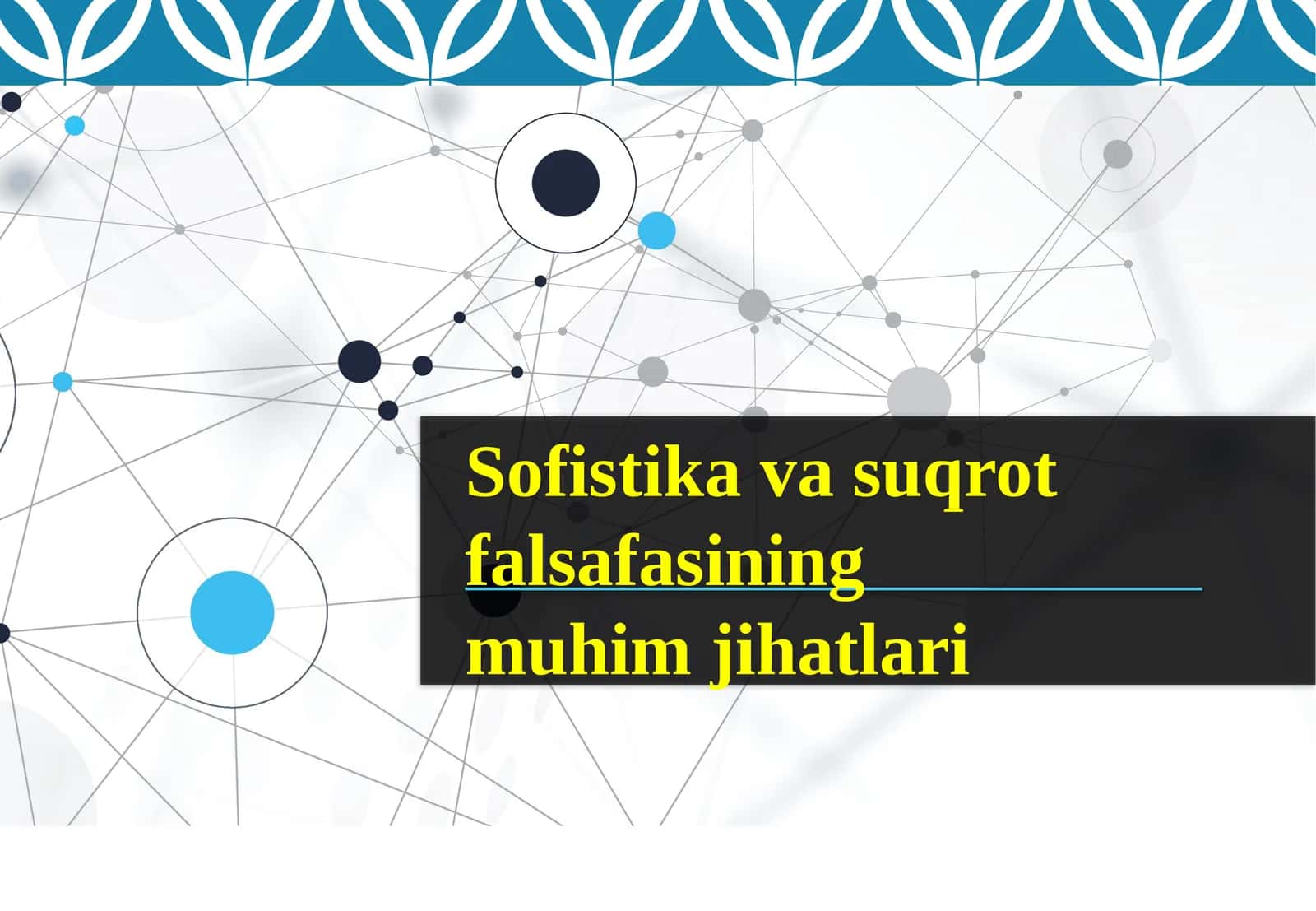 Sofistika va suqrot falsafasining muhim jihatlari