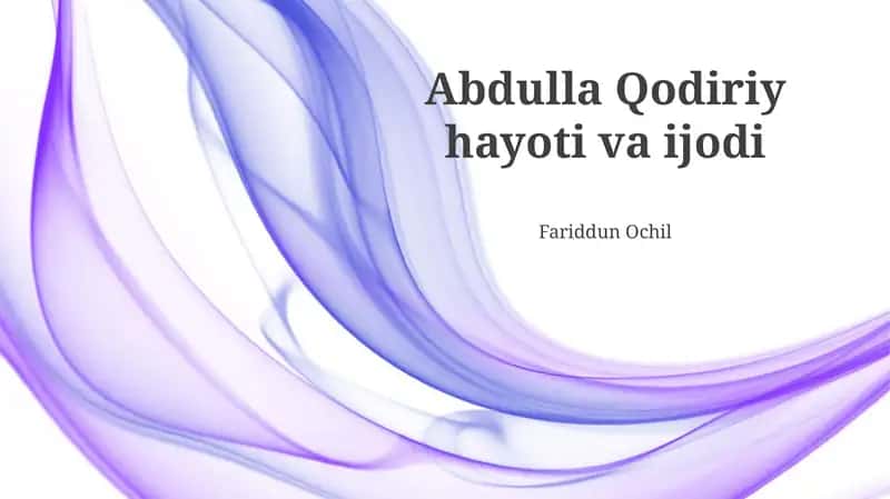 Abdulla Qodiriy hayoti va ijodi