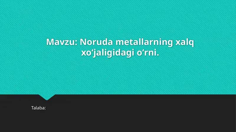 Noruda metallarning xalq xoʻjaligidagi oʻrni