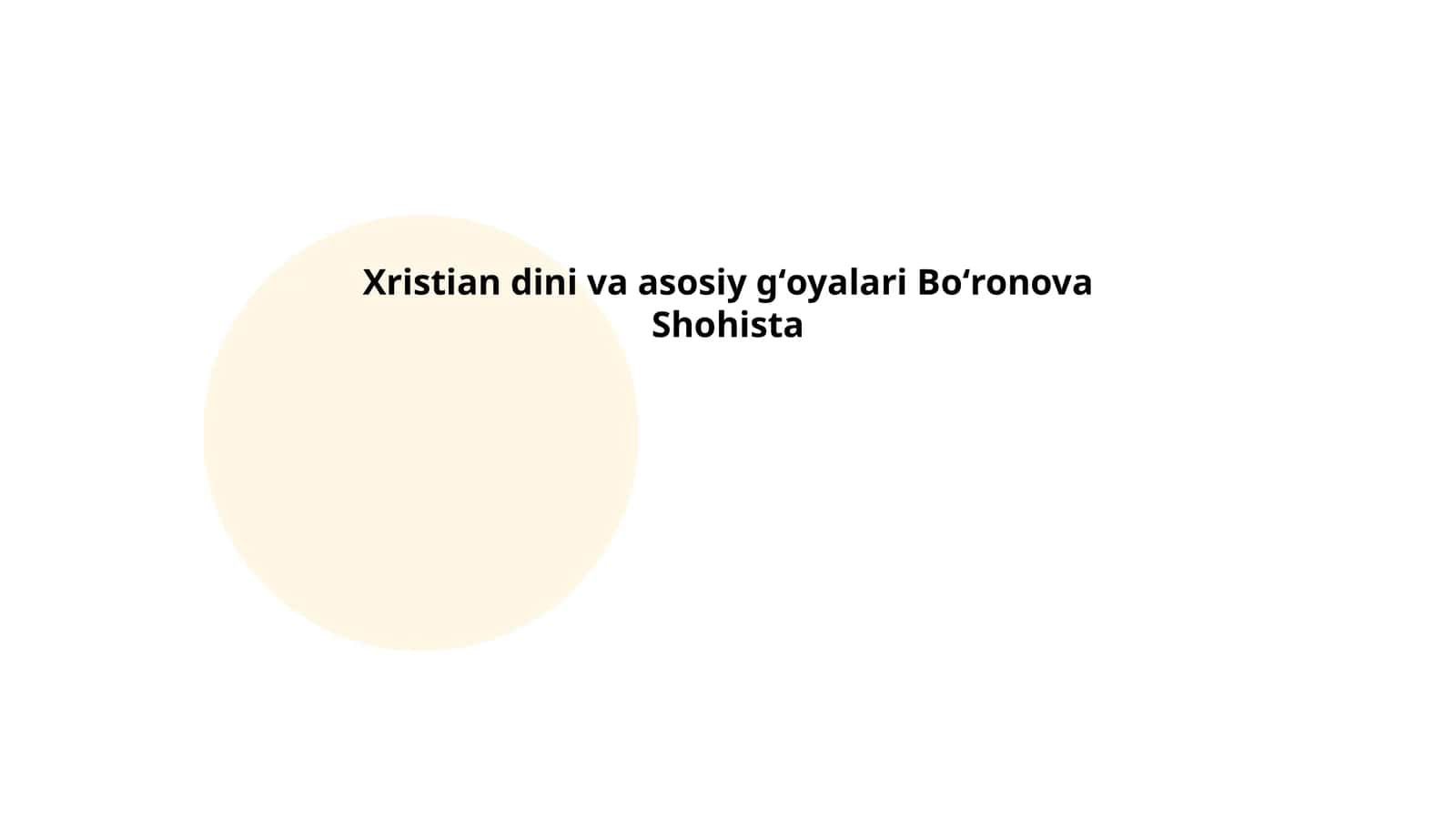 Xristian dini va asosiy gʻoyalari Boʻronova Shohista