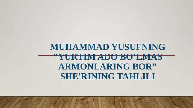 Muhammad Yusufning Yurtim ado boʻlmas armonlaring bor she'ri tahlili