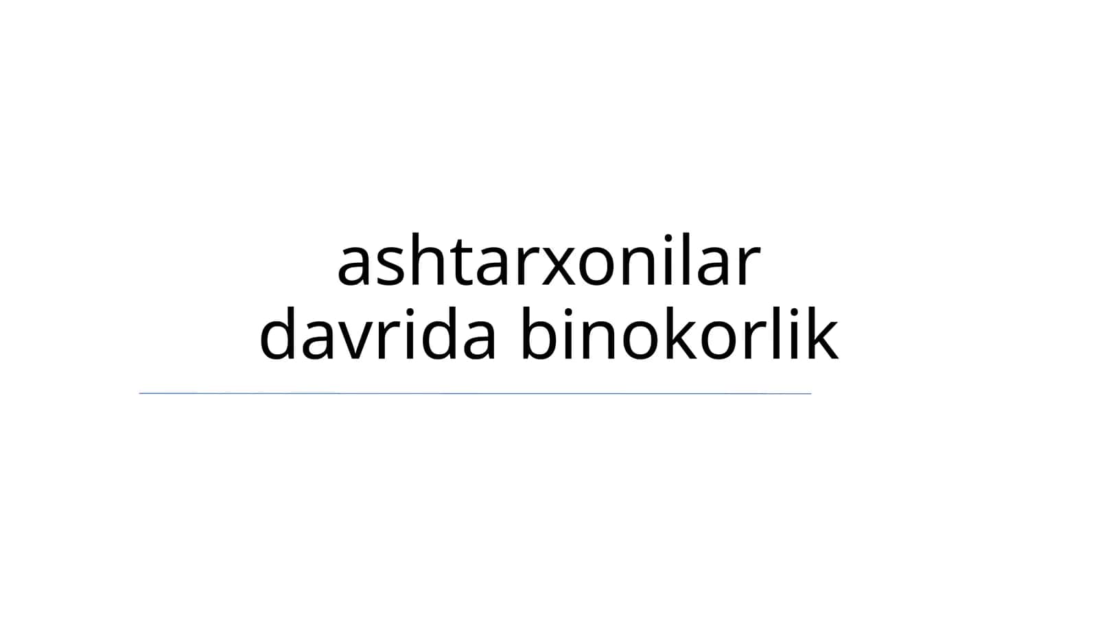 Ashtarxonilar davri binokorlik
