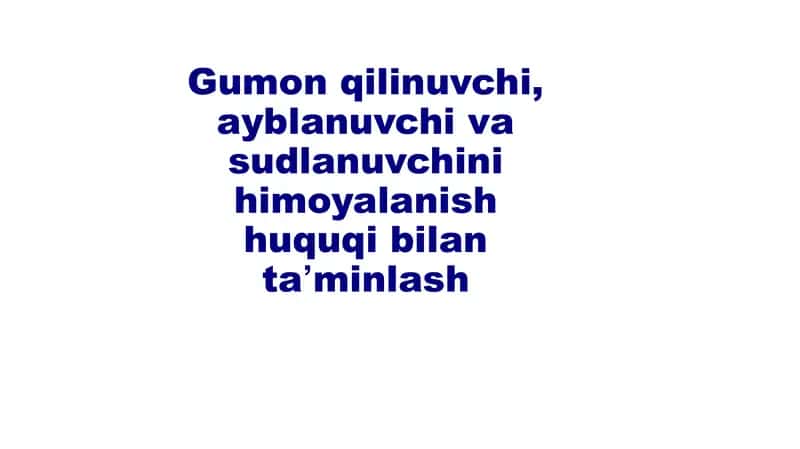 Gumon qilinuvchi, ayblanuvchi va sudlanuvchini himoyalanish huquqi bilan taʼminlash