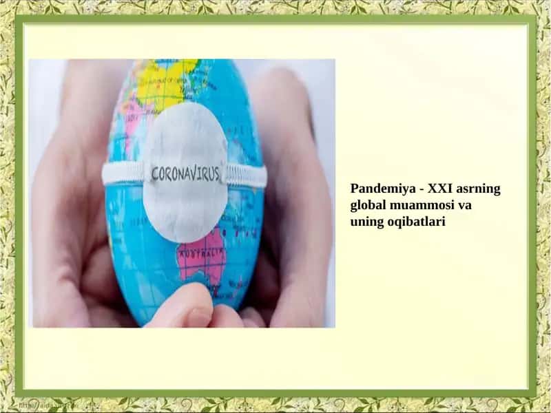 Pandemiya- XXI asrning global muammosi va uning oqibatlari