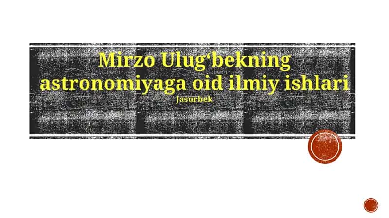 Mirzo Ulugʻbekning astronomiyaga oid ilmiy ishlari