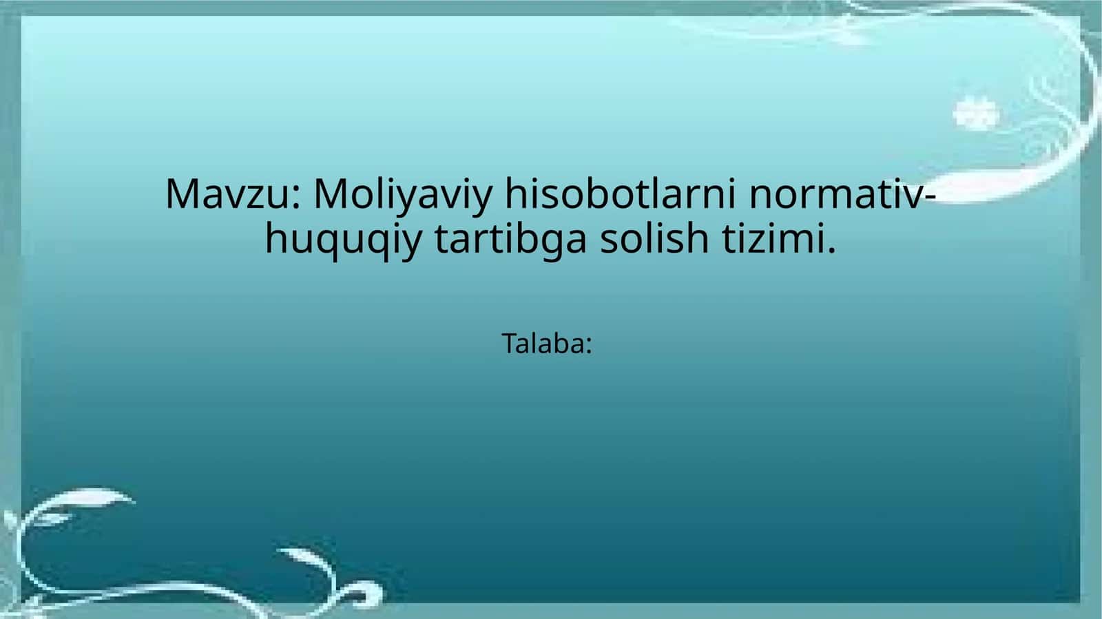 Moliyaviyhisobotlarninormativ-huquqiytartibgasolishtizimi