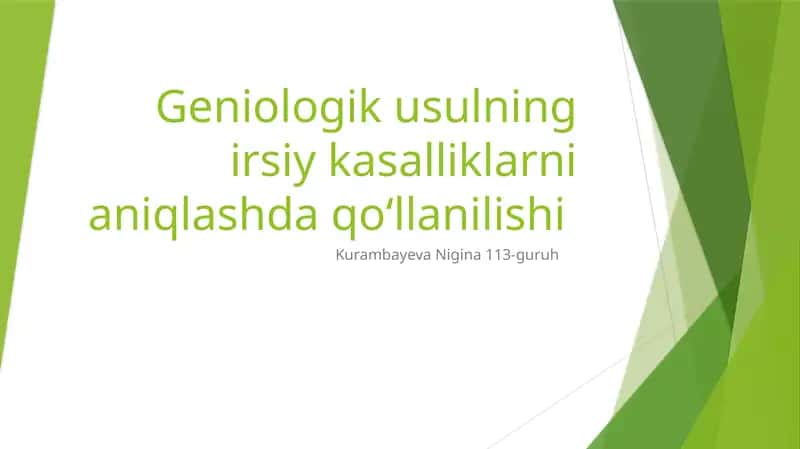 Geneologik usulning irsiy kasalliklarni aniqlashda qollanilishi