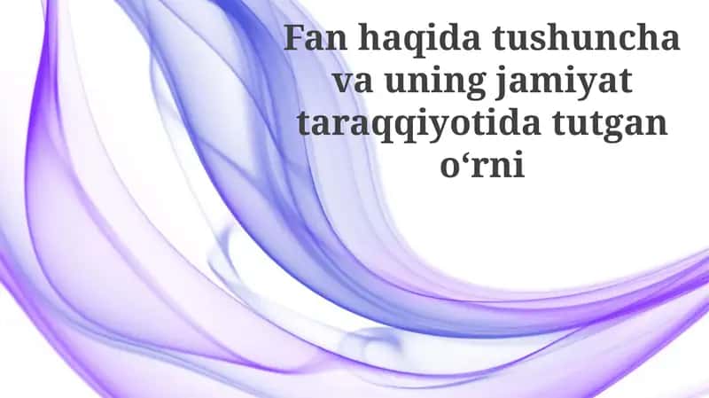 Fanhaqidatushunchavauningjamiyattaraqqiyotidatutganoʻrni