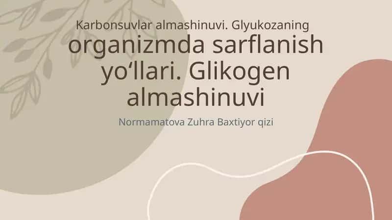 Karbonsuvlar almashinuvi va glyukozaning organizmda sarflanishi