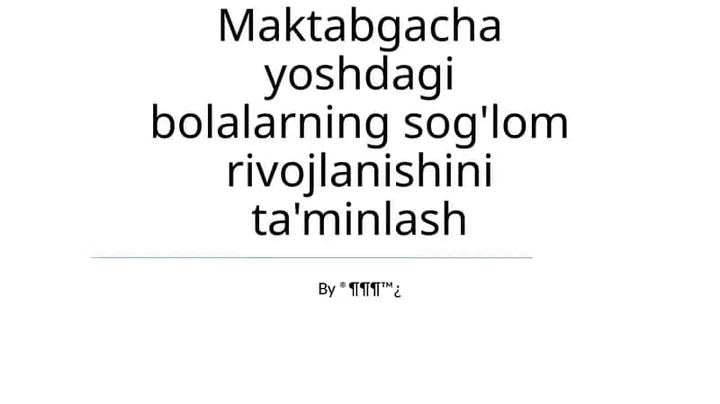Maktabgacha yoshdagi bolalarning sog'lom rivojlanishini ta'minlash