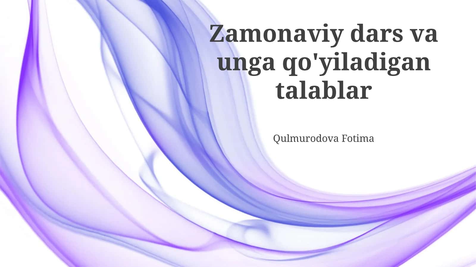 Zamonaviy dars va unga qo'yiladigan talablar