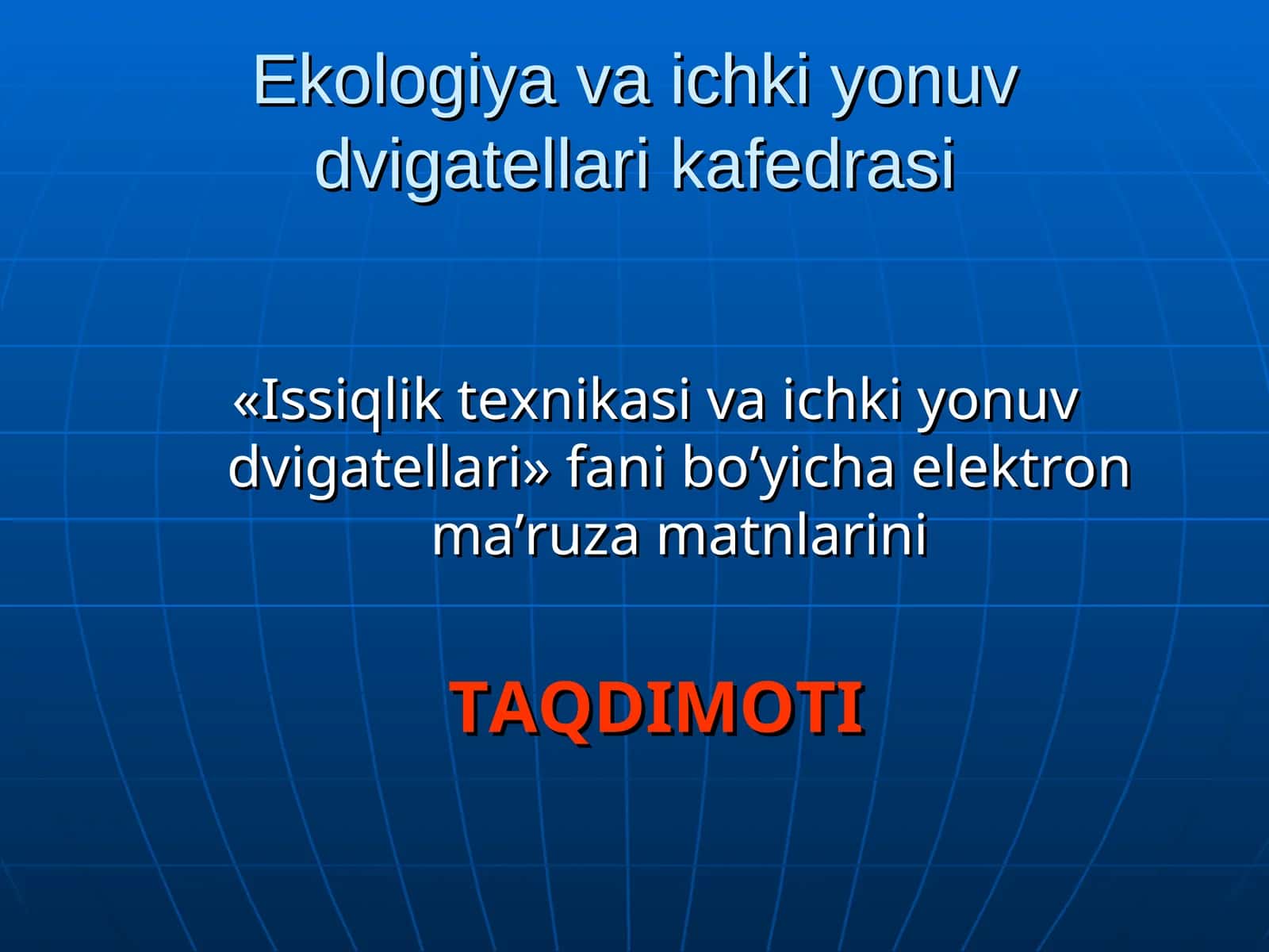 "Issiqlik texnikasi va ichki yonuv dvigatellari" fani bo’yicha elektron ma’ruza matnlarini