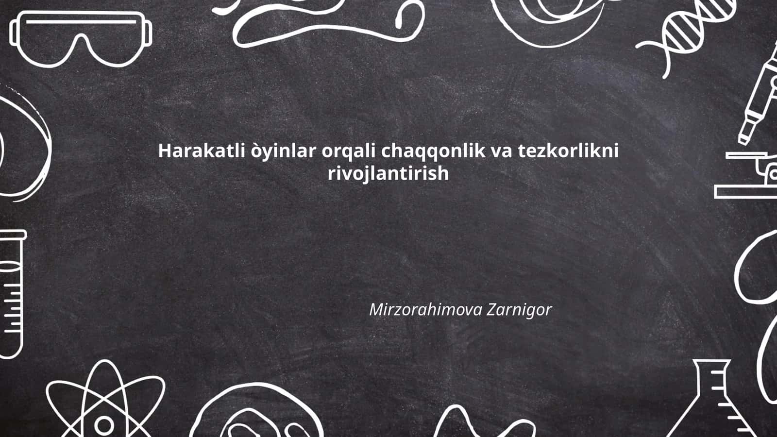 Harakatli òyinlar orqali chaqqonlik va tezkorlikni rivojlantirish