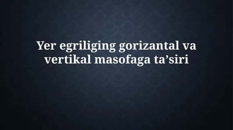 Yer egriliging gorizantal va vertikalmasofagataʼsiri