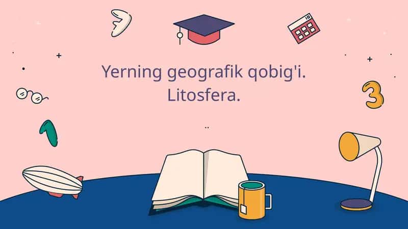Yerning geografik qobig'i. Litosfera