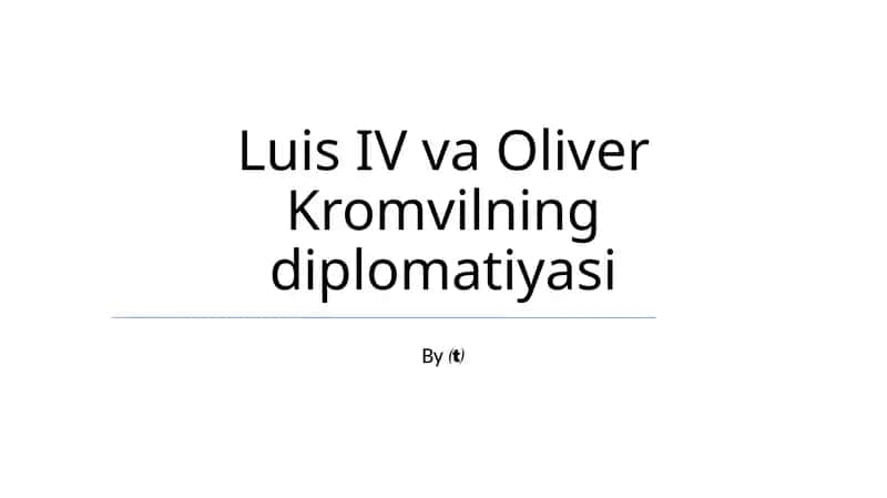 Luis IV va Oliver Kromvilning diplomatiyasi