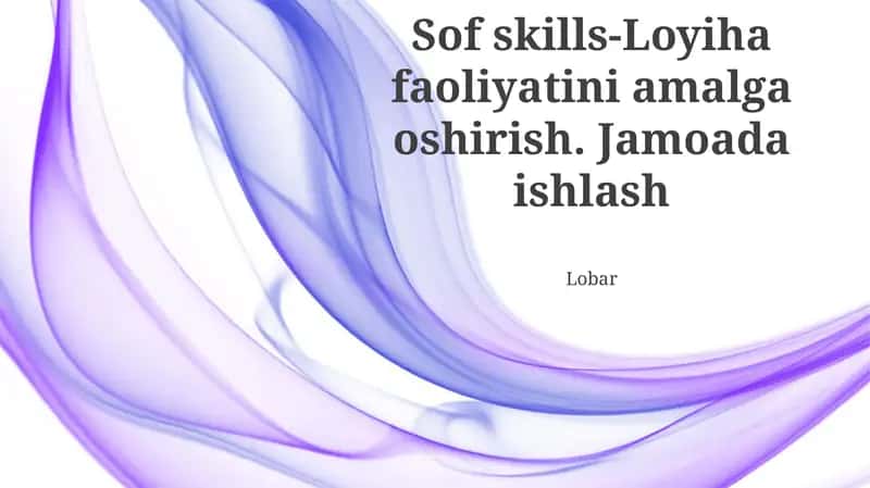 Sof skills-Loyiha faoliyatini amalga oshirish