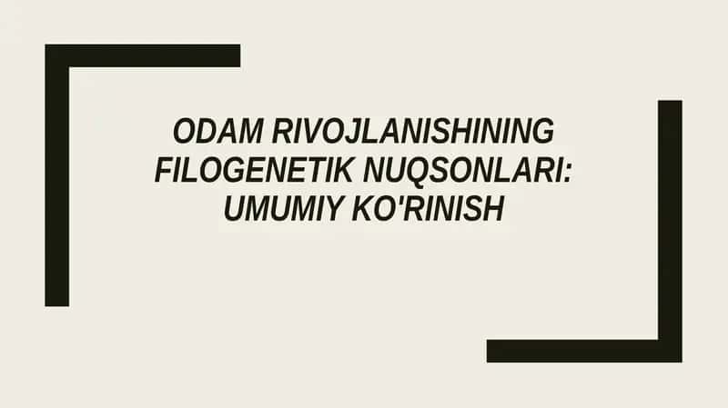 Odam rivojlanishining filogenetik nuqsonlari: Umumiy ko'rinish