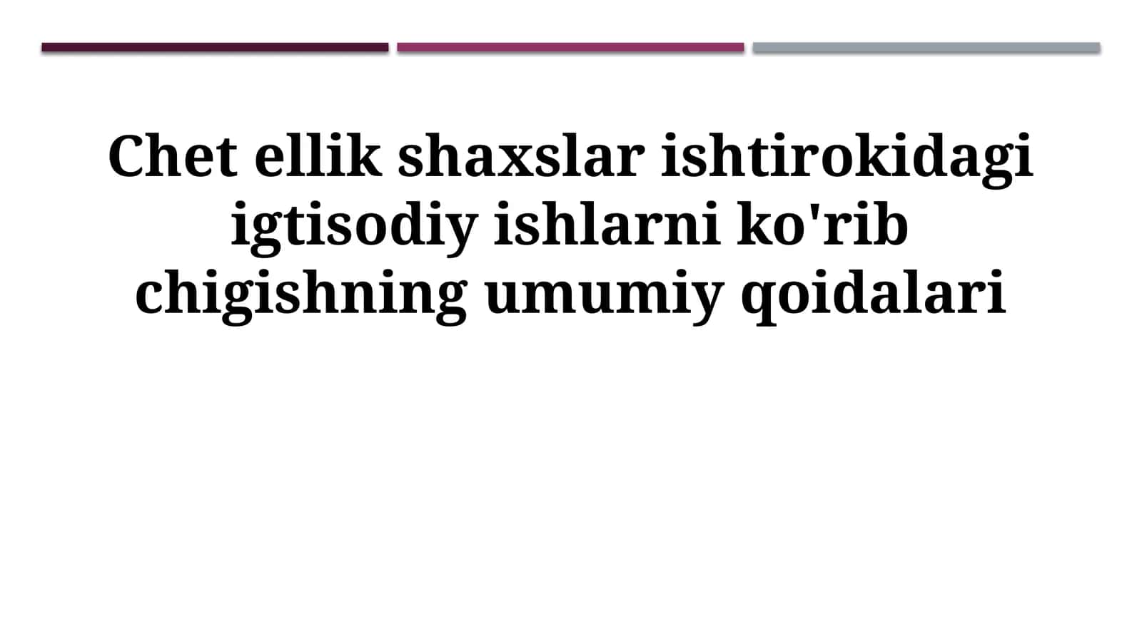 Chet ellik shaxslar ishtirokidagi igtisodiy ishlarni ko'rib chigishning umumiy qoidalari