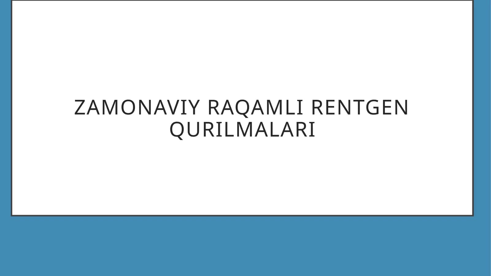 Zamonaviy raqamli rentgen qurilmalari