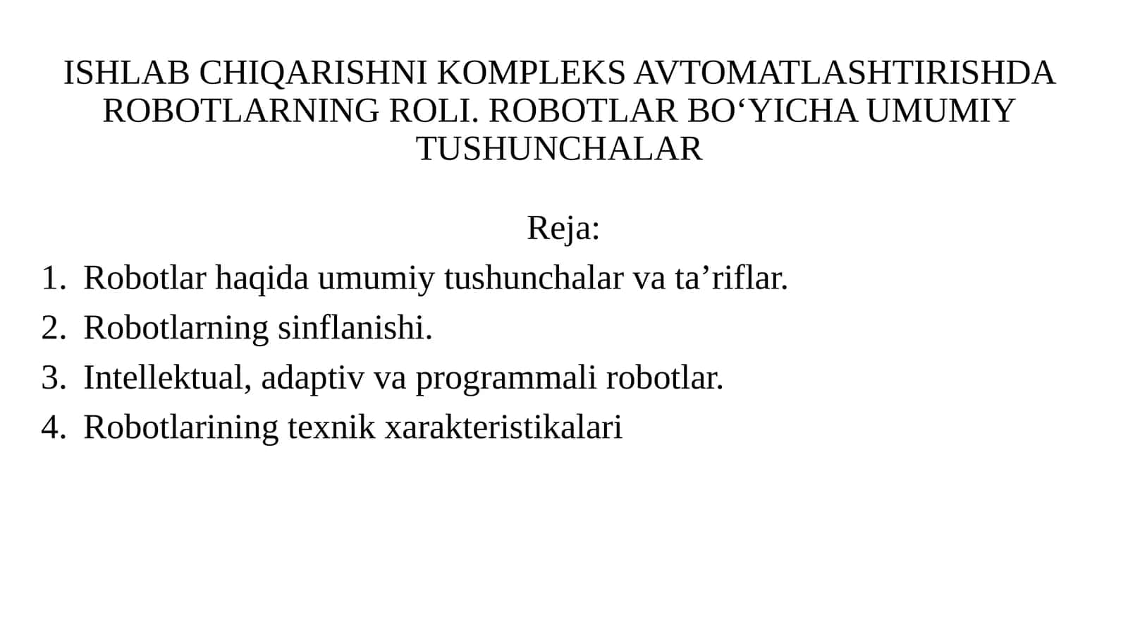ISHLAB CHIQARISHNI KOMPLEKS AVTOMATLASHTIRISHDAROBOTLARNING ROLI. ROBOTLAR BO‘YICHA UMUMIYTUSHUNCHALAR