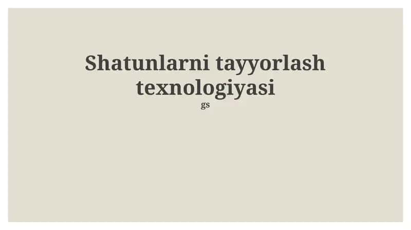 Shatunlarni tayyorlash texnologiyasi