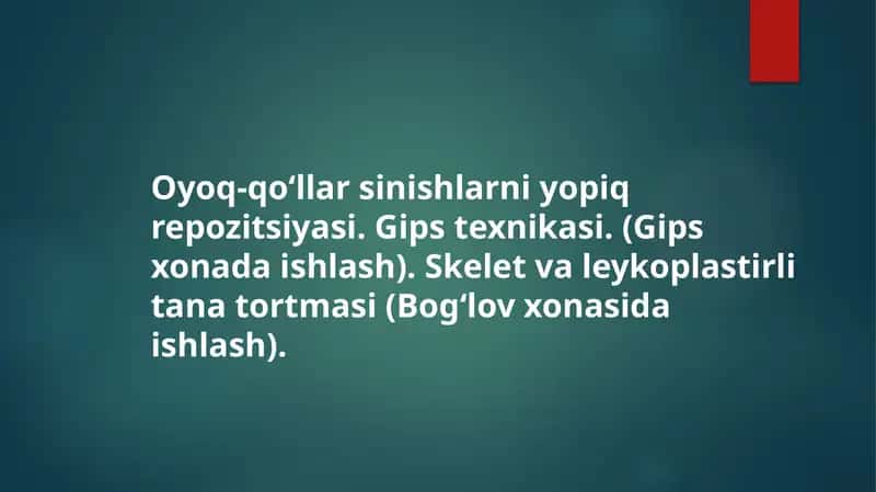 Oyoq-qo‘llar sinishlarni yopiq repozitsiyasi. Gips texnikasi. (Gips xonada ishlash). Skelet va leyko
