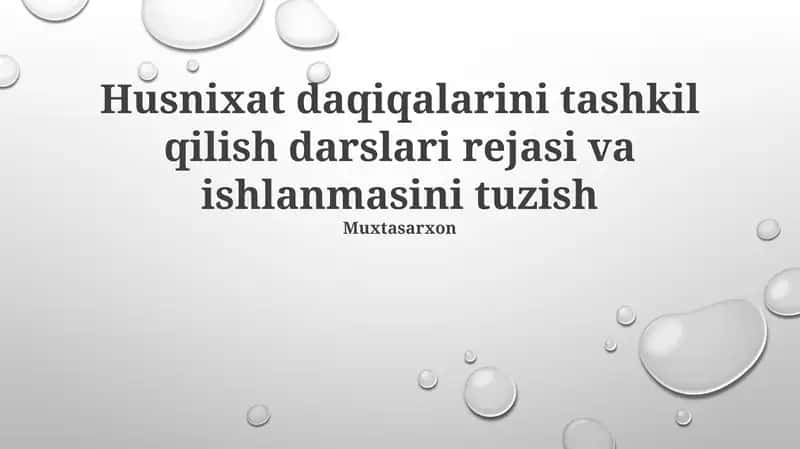Husnixat daqiqalarini tashkil qilish darslari rejasi va ishlanmasini tuzish