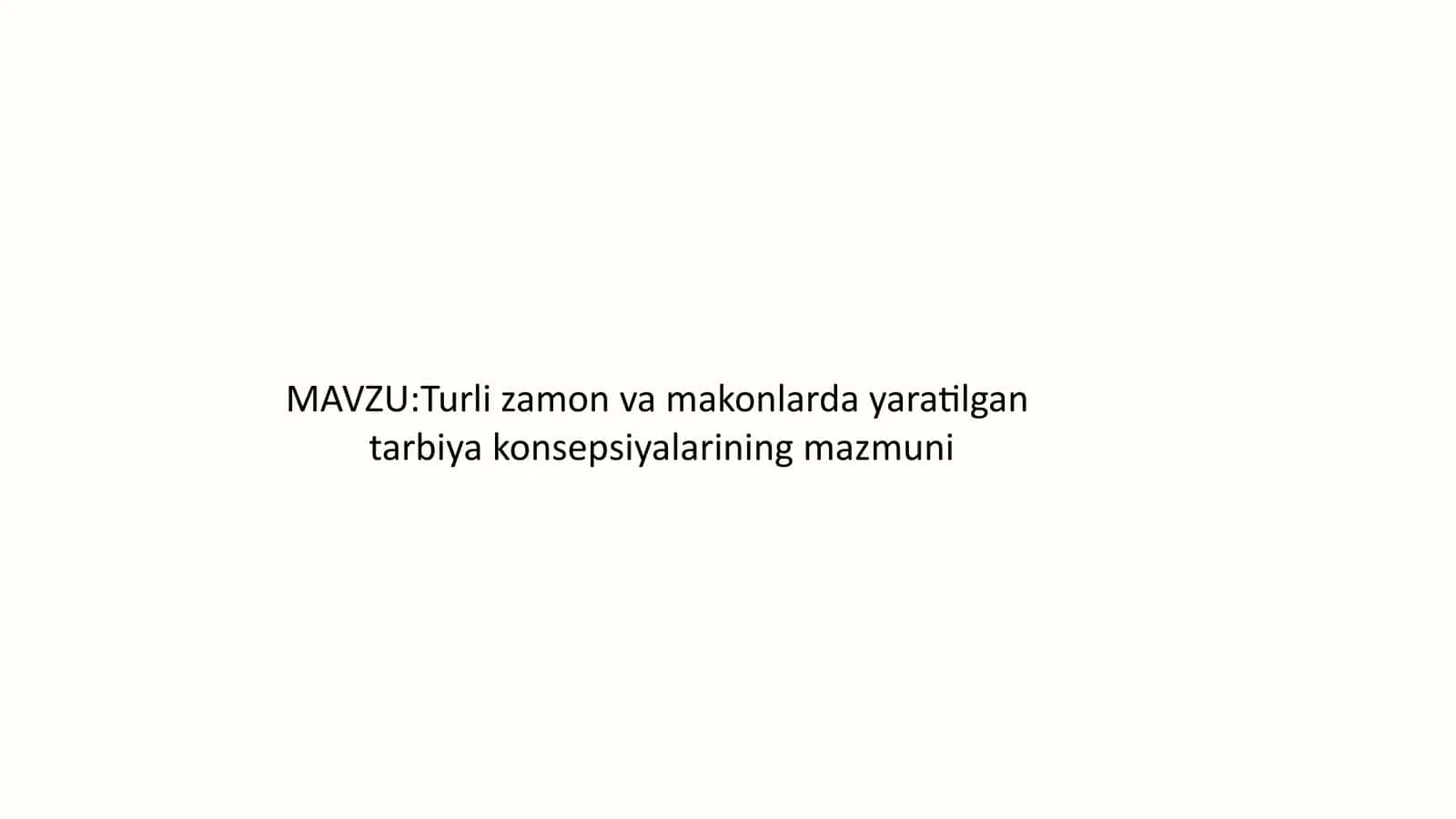 Turli zamon va makonlarda yaratilgan tarbiya konsepsiyalari