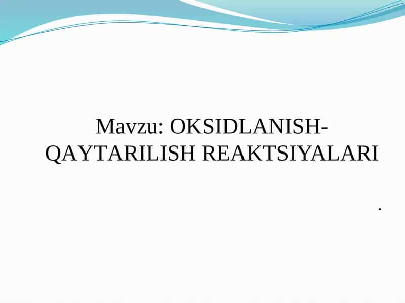 ОKSIDLАNISH-QАYTАRILISH RЕАKTSIYALАRI