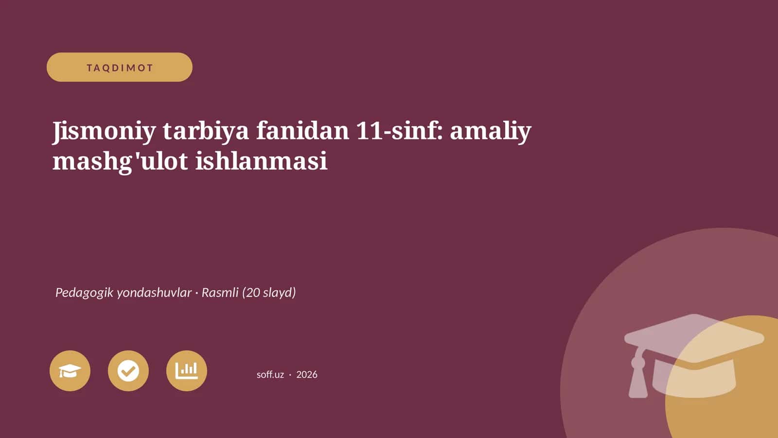 Jismoniy tarbiya fanidan 11-sinf: amaliy mashg'ulot ishlanmasi