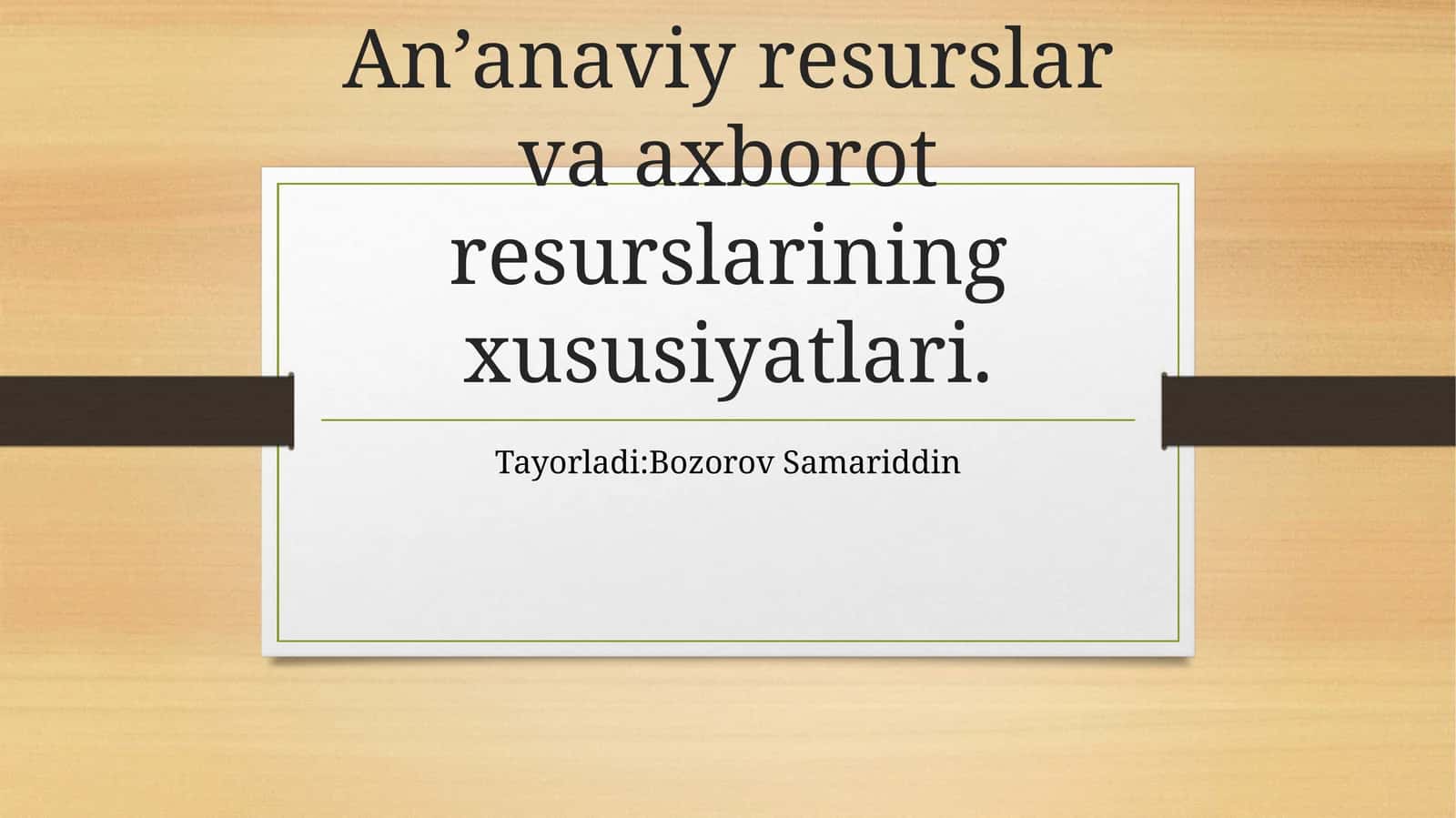 An’anaviy resurslar va axborot resurslarining xususiyatlari